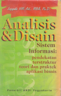 Image of ANALISIS dan DISAIN SISTEM INFORMASI PENDEKATAN TERSTRUKTUR TEORI DAN PRAKTIK APLIKAI BISNIS