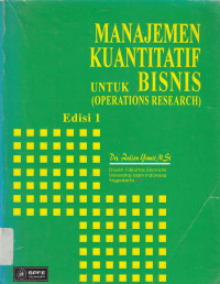Image of MANAJEMEN KUANTITATIF UNTUK BISNIS : OPERATIONS RESEARCH EDISI I