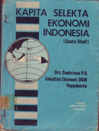 Image of KAPITA SELEKTA EKONOMI INDONESIA (SUATU STUDI)