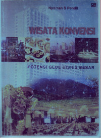 Image of WISATA KONVENSI:POTENSI GEDE BISNIS BESAR