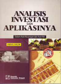 Image of ANALISIS INVESTASI DAN APLIKASINYA: DALAM ASET KEUANGAN DAN ASET RIIL