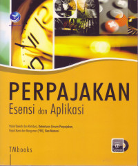 Image of PERPAJAKAN ESENSI DAN APLIKASI: PAJAK DAERAH DAN RETRIBUSI, KETENTUAN UMUM PERPAJAKAN, PAJAK BUMI DAN BANGUNAN (PBB), BEA MATERAI