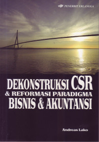 Image of DEKONSTRUKSI CSR & REFORMASI PARADIGMA BISNIS & AKUNTANSI