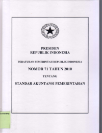 Image of PERATURAN PEMERINTAH REPUBLIK INDONESIA NOMOR 71 TAHUN 2010 TENTANG STANDAR AKUNTANSI PEMERINTAHAN