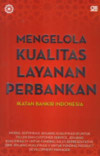 Image of MENGELOLA KUALITAS LAYANAN PERBANKAN