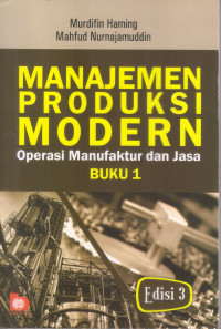 Image of MANAJEMEN PRODUKSI MODERN: OPERASI MANUFAKTUR DAN JASA, EDISI 3, BUKU I