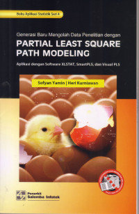 Image of GENERASI BARU MENGOLAH DATA PENELITIAN DENGAN PARTIAL LEAST SQUARE PATH MODELING: APLIKASI DENGAN SOFTWARE XLSTAT, SMARTPLS, DAN VISUAL PLS, SERI 4