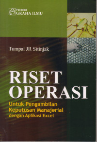 Image of RISET OPERASI: UNTUK PENGAMBILAN KEPUTUSAN MANAJERIAL DENGAN APLIKASI EXCEL
