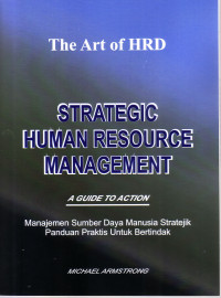 Image of STRATEGIC HUMAN RESOURCE MANAGEMENT A GUIDE TO ACTION:MANAJEMEN SUMBER DAYA MANUSIA STRATEJIK PANDUAN PRAKTIS UNTUK BERTINDAK
