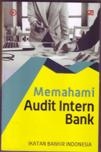 Image of MEMAHAMI AUDIT INTERN BANK : modul sertifikasi bidang audit intern bank...