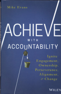 Image of ACHIEVE WITH ACCOUNTABILY IGNITE , ENGAGEMENT OWNERSHIP PRESEVERANCE ALIGMENT AND CHANGE