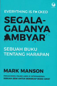 Image of SEGALA-SEGALANYA AMBYAR: SEBUAH BUKU TENTANG HARAPAN