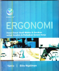 Image of ERGONOMI: Dasar-Dasar Studi Waktu & Gerakan untuk Analisis & Perbaikan Sistem Kerja
