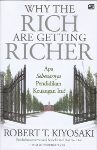 Image of WHY THE RICH ARE GETTING RICHER : APA SEBENARNYA PENDIDIKAN KEUANGAN ITU