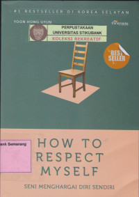 Image of HOW TO RESPECT MYSELF; Seni Menghargai Diri Sendiri