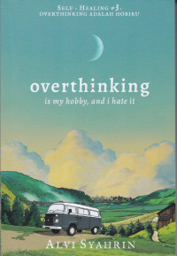 Image of OVERTHINKING; is my hobby and i hate it