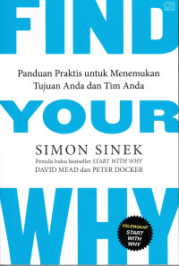 Image of FIND YOUR WHY; Panduan Praktis untuk menemukan Tujuan Anda & Tim Anda
