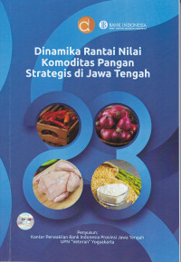 Image of Dinamika Rantai Nilai Komoditas Pangan Strategis di Jawa Tengah