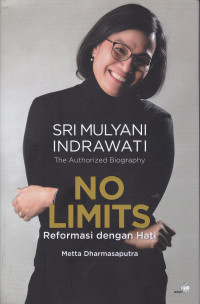Image of The Authorized Biography Sri Mulyani Indrawati: No Limits Reformasi dengan Hati