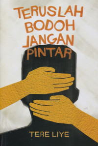 Image of Teruslah Bodoh Jangan Pintar
