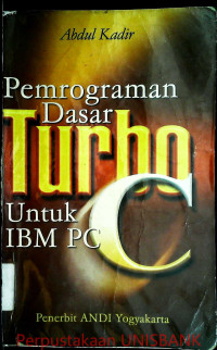 Image of PEMROGRAMAN DASAR TURBO C untuk IBM PC