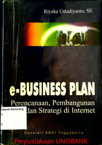 Image of e-BUSINESS PLAN (PERENCANAAN , PEMBANGUNAN dan STRATEGI di INTERNET)