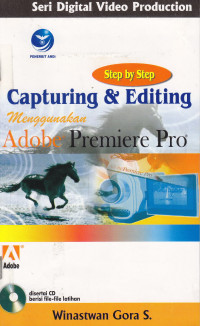 Image of SERI DIGITAL PRODUCTION:STEP BY STEP CAPTURING & EDITING MENGGUNAKAN ADOBE PREMIERE PRO