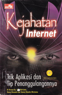 Image of KEJAHATAN INTERNET;TRIK APLIKASI DAN TIP PENANGGULANGANNYA