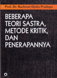 Image of BEBERAPA TEORI SASTRA, METODE KRITIK, DAN PENERAPANNYA