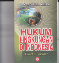 Image of HUKUM LINGKUNGAN DI INDONESIA: SEBUAH PENGANTAR