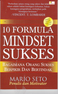 Image of 10 FORMULA MINDSET SUKSES: BAGAIMANA ORANG SUKSES BERPIKIR DAN BERTINDAK
