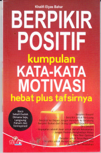 Image of BERPIKIR POSITIF KUMPULAN KATA-KATA MOTIVASI HEBAT PLUS TAFSIRNYA
