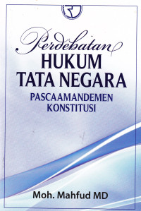 Image of PERDEBATAN HUKUM TATA NEGARA PASCA AMANDEMEN KONSTITUSI
