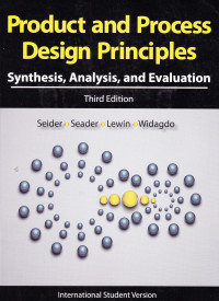 Image of PRODUCT AND PROCESS DESIGN PRINCIPLES : SYNTHESIS, ANALYSIS, AND EVALUATION, THIRD EDITION