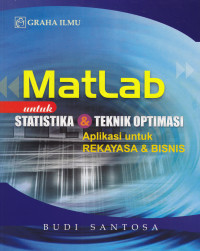 Image of MATLAB UNTUK STATISTIKA & TEKNIK OPTIMASI: APLIKASI UNTUK REKAYASA & BISNIS