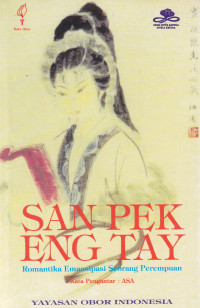 Image of SAN PEK ENG TAY : ROMANTIKA EMANSIPASI SEORANG PEREMPUAN