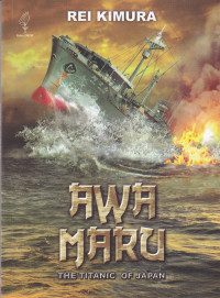 Image of AWA MARU : THE TITANIC OF JAPAN