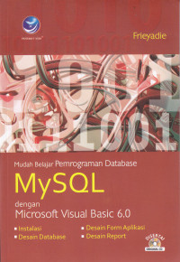 Image of MUDAH BELAJAR PEMROGRAMAN DATABASE MYSQL DENGAN MICROSOFT VISUAL BASIC 6.0, EDISI I