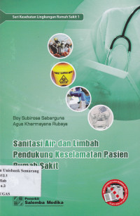 Image of SANITASI AIR DAN LIMBAH PENDUKUNG KESELAMATAN PASIEN RUMAH SAKIT: SERI KESEHATAN LINGKUNGAN RUMAH SAKIT 1