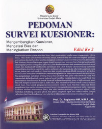 Image of PEDOMAN SURVEI KUESIONER: MENGEMBANGKAN KUESIONER, MENGATASI BIAS DAN MENINGKATKAN RESPON, EDISI 2
