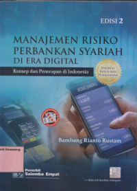 Image of MANAJEMEN RISIKO PERBANKAN SYARIAH DI ERA DIGITAL,Ed.2 Konsep dan Penerapan di Indonesia