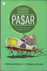 Image of Di Bawah Bendera Pasar: dari nasionalisasi menuju liberasisasi ekonomi