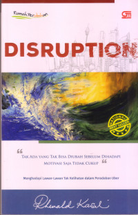Image of Disruption: Tak Ada Yang Tak Bisa Diubah Sebelum dihadapi, Motivasi Saja Tidak Cukup