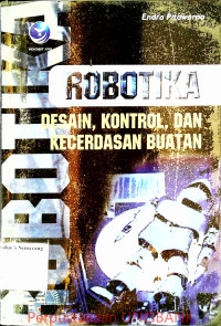 Image of ROBOTIKA : DESAIN, KONTROL, DAN KECERDASAN BUATAN