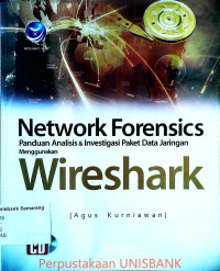Image of NETWORK FORENSICS: PANDUAN ANALISIS & INVESTIGASI PAKET DATA JARINGAN MENGGUNAKAN WIRESHARK