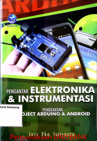 Image of PENGANTAR ELEKTRONIKA & INSTRUMENTASI PENDEKATAN PROJECT ARDUINO & ANDROID
