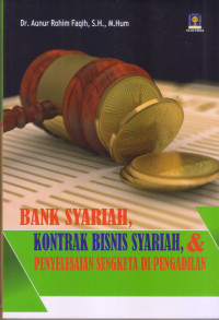 Image of Bank Syariah, Kontrak Bisnis Syariah, & Penyelesaian Sengketa Di Pengadilan