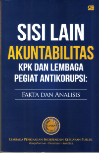 Image of Sisi Akuntabilitas KPK Dan Lembaga Pegiat Antikorupsi: Fakta dan Analisis
