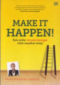 Image of Make it happen: buku pintar rencana keuangan untuk wujudkan mimpi