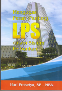 Image of MENGUPAS PERAN (PENTING) LPS DALAM SISTEM PERBANKAN
